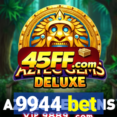 9944 bet